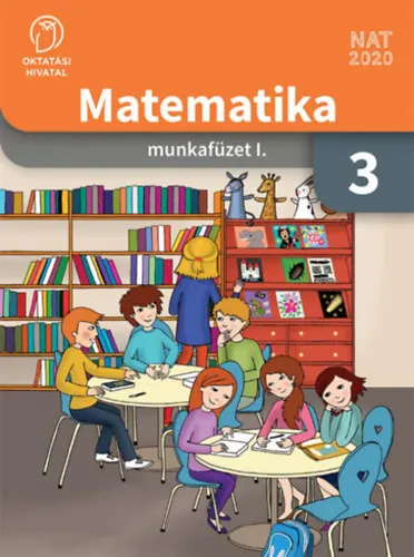 Biztonságos fizetés Matematika munkafüzet 3. osztályosoknak I. kötet