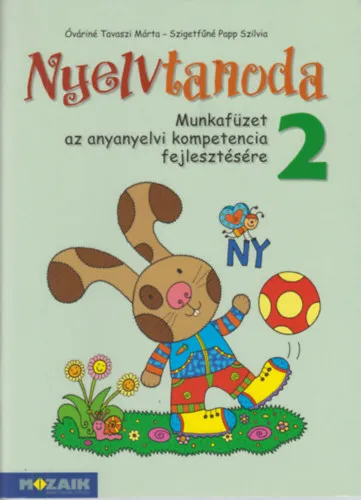 Nyelvtanoda 2. - Munkafüzet az anyanyelvi kompetencia fejlesztésére Alacsony ár
