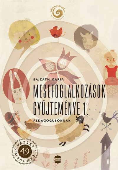 Árengedmény Mesefoglalkozások gyűjteménye 1. - Pedagógusoknak