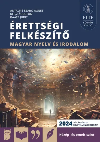 Érettségi felkészítő - Magyar nyelv és irodalom közép- és emelt szint Vedd meg online