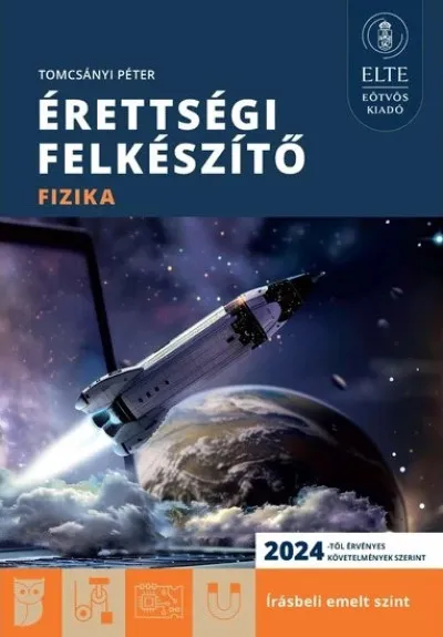 Utolsó esély Érettségi felkészítő - Fizika - Írásbeli emelt szint