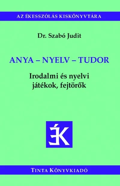 Szuper akció Anya - nyelv - tudor - Irodalmi és nyelvi játékok, fejtörők