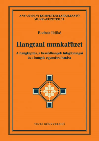 Hangtani munkafüzet - A hangképzés, a beszédhangok tulajdonságai és a hangok egymásra hatása Akció