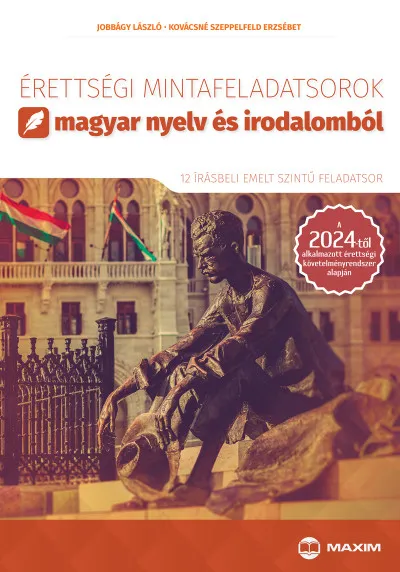 Kiárusítás Érettségi mintafeladatsorok magyar nyelv és irodalomból - emelt szint - A 2024-től alkalmazott érettségi követelményrendszer alapján