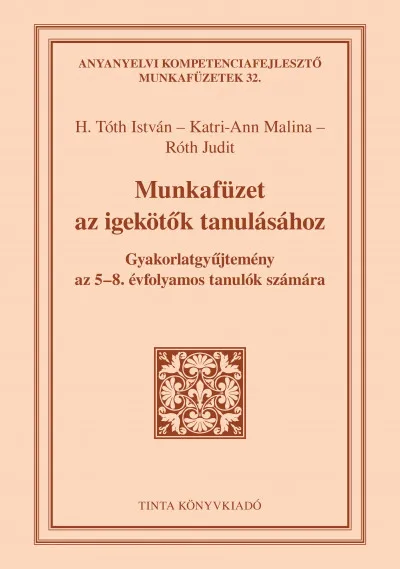 Munkafüzet az igekötők tanulásához - Gyakorlatgyűjtemény az 5-8. évfolyamos tanulók számára Bestseller