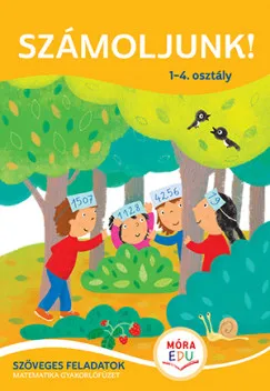 Számoljunk! 1-4. osztály - Szöveges feladatok matematika gyakorlófüzet Csak ma