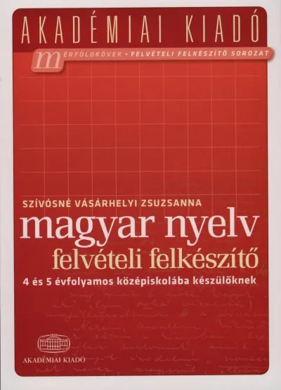 Szuper akció Magyar nyelv felvételi felkészítő - 4 és 5 évfolyamos középiskolába készülőknek