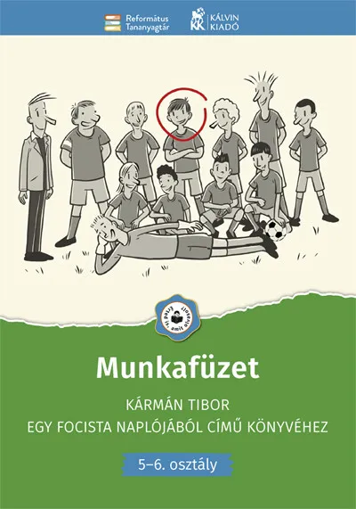 Munkafüzet Kármán Tibor Egy focista naplójából című könyvéhez - 5-6. osztály Árengedmény