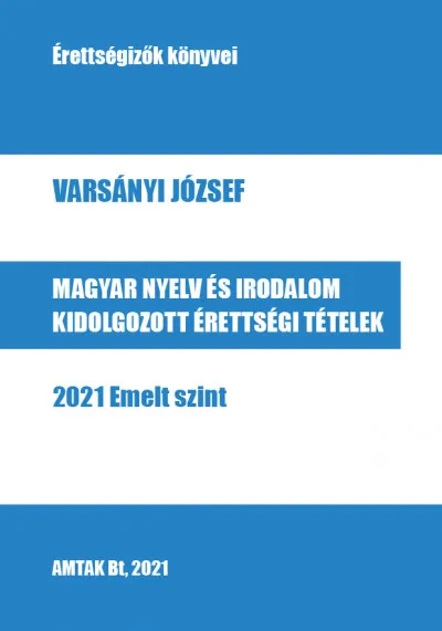Magyar nyelv és irodalom kidolgozott érettségi tételek - 2021 Emelt szint Szezonális akció