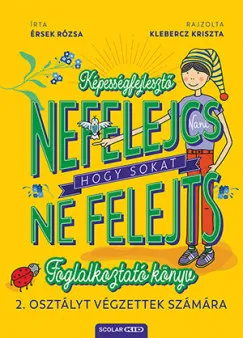 Nefelejcs, hogy sokat ne felejts - Foglalkoztató könyv 2. osztályt végzettek számára Népszerű
