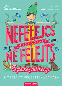 Legjobb ár Nefelejcs, hogy sokat ne felejts - Foglalkoztató könyv 1. osztályt végzettek számára