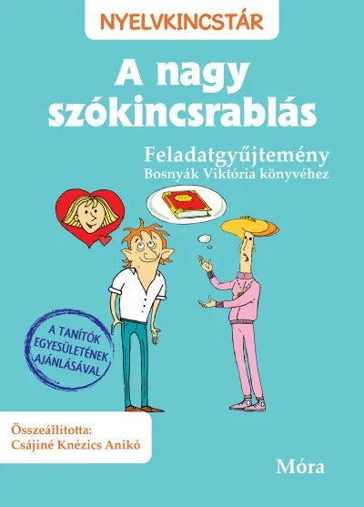 A nagy szókincsrablás - Feladatgyűjtemény Biztonságos vásárlás