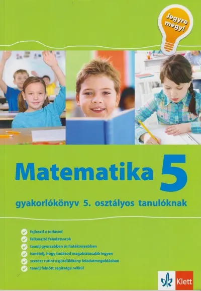 Jegyre megy! - Matematika 5 - Gyakorlókönyv 5. osztályos tanulóknak Újdonság