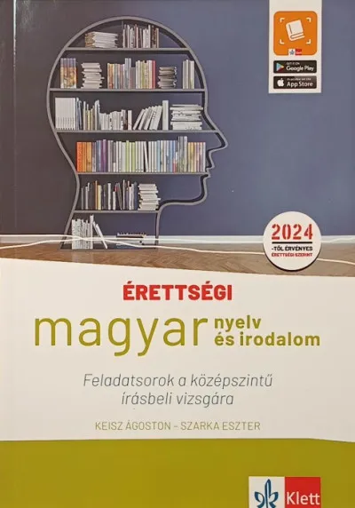 Érettségi magyar nyelv és irodalom - Feladatsorok a középszintű írásbeli vizsgára - 2024-től érvényes érettségi szerint Nézd meg most