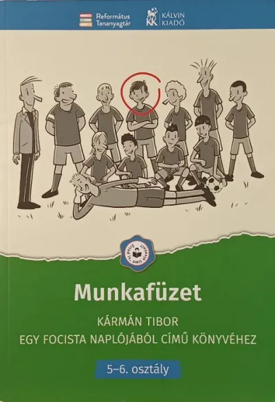 Munkafüzet Kármán Tibor Egy focista naplójából című könyvéhez - 5-6. osztály Végkiárusítás
