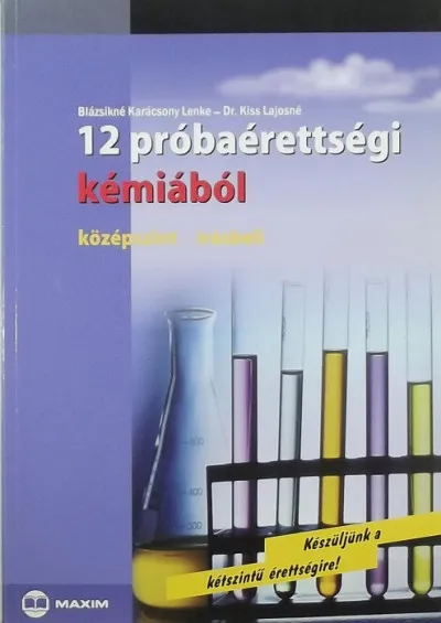 Utolsó esély 12 próbaérettségi kémiából - középszint - írásbeli