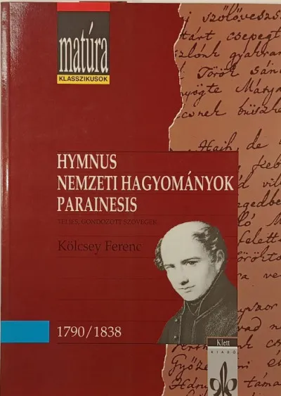 Hymnus - Nemzeti hagyományok - Parainesis - Válogatás a Kölcsey-életműből Gyors szállítás