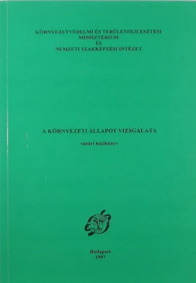 A környezeti állapot vizsgálata - tanári kézikönyv Azonnali szállítás