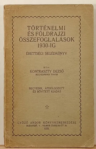 Történelmi és földrajzi összefoglalások 1930-ig - Érettségi segédkönyv Biztonságos fizetés