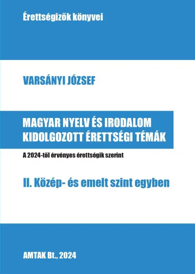Prémium Magyar nyelv és irodalom kidolgozott érettségi témák - II. Közép- és emelt szint egyben