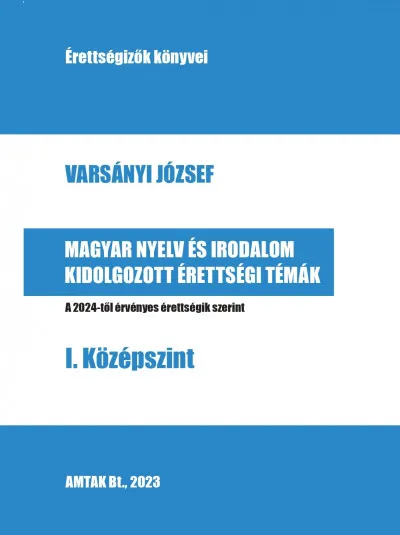 Legnépszerűbb Magyar nyelv és irodalom kidolgozott érettségi témák - I. Középszint - A 2024-től érvényes érettségik szerint