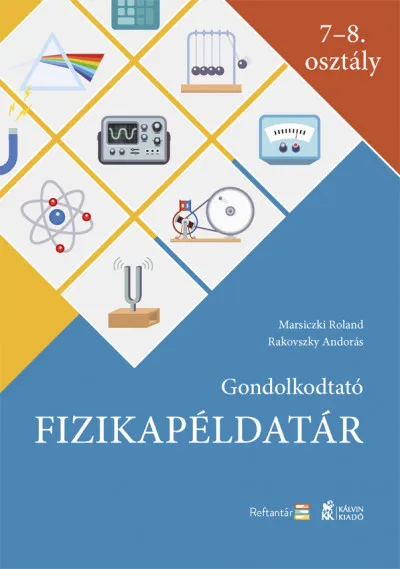 Gondolkodtató fizikapéldatár - 7-8. osztály Ne maradj le