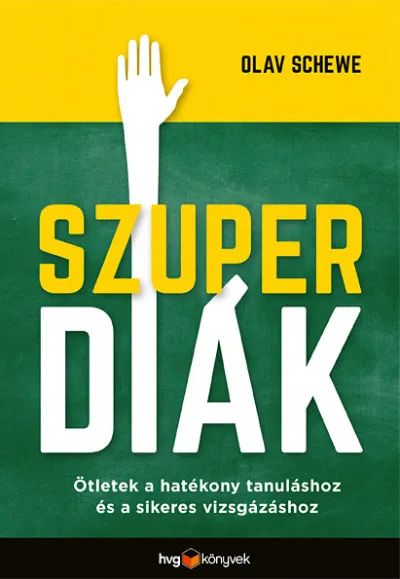 Újdonság Szuperdiák - Ötletek a hatékony tanuláshoz és a sikeres vizsgázáshoz