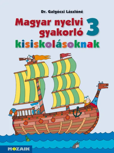 Végkiárusítás Magyar nyelvi gyakorló kisiskolásoknak 3. - Munkafüzet (MS-2507)