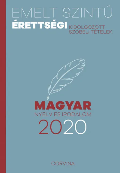 Emelt szintű érettségi - magyar nyelv és irodalom - 2020 - Kidolgozott szóbeli tételek Legnépszerűbb
