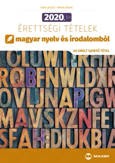 Biztonságos fizetés 2020. évi érettségi tételek magyar nyelv és irodalomból - 40 emelt szintű tétel