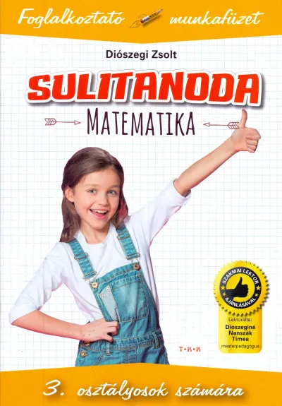 Sulitanoda - 3. osztályosok számára - Matematika - Foglalkoztató munkafüzet Ajánlat