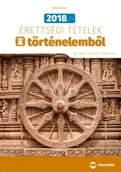 2018. évi érettségi tételek történelemből - 30 emelt szintű tematika Rendeld meg most