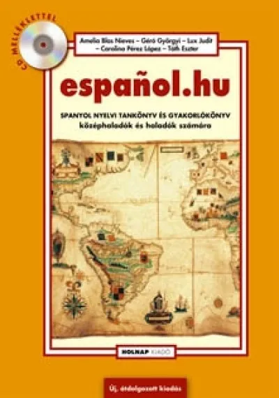 Csak ma Espanol.hu - Spanyol nyelvi tankönyv és gyakorlókönyv középhaladók és haladók számára - CD melléklettel