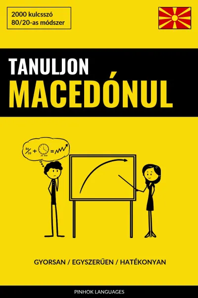 Szuper akció Tanuljon Macedónul - Gyorsan / Egyszerűen / Hatékonyan