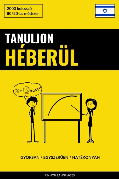 Tanuljon Héberül - Gyorsan / Egyszerűen / Hatékonyan Gyors kiszállítás