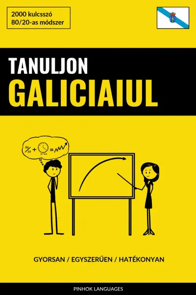 Vedd meg most Tanuljon Galiciaiul - Gyorsan / Egyszerűen / Hatékonyan