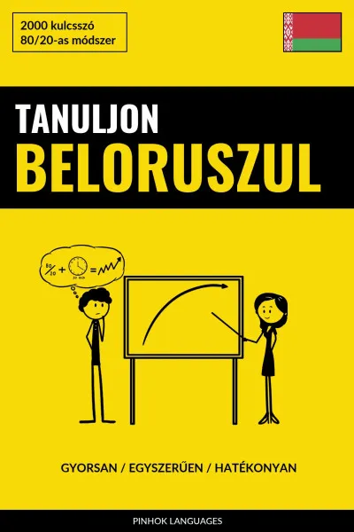 Olcsóbb Tanuljon Beloruszul - Gyorsan / Egyszerűen / Hatékonyan