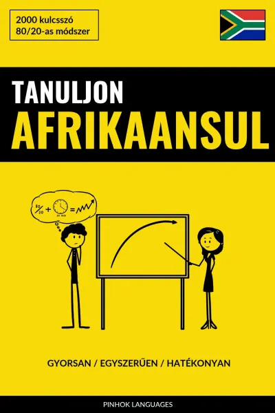 Tanuljon Afrikaansul - Gyorsan / Egyszerűen / Hatékonyan Szezonális akció