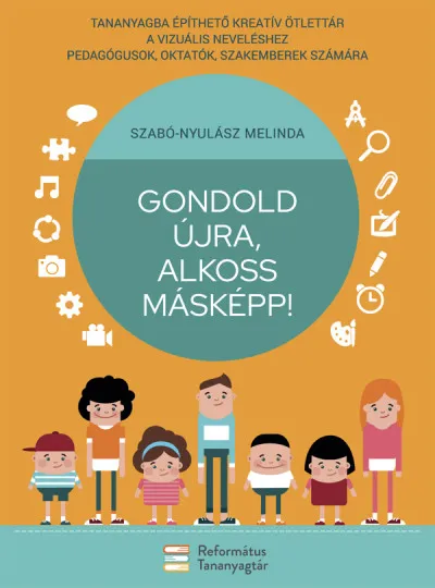 Gondold újra, alkoss másképp! Ne maradj le