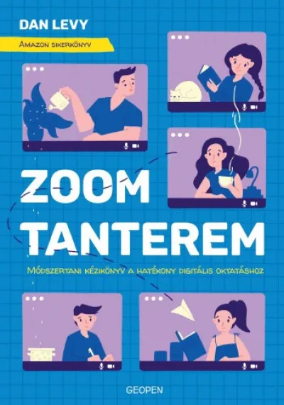 Zoom-tanterem - Módszertani kézikönyv a hatékony digitális oktatáshoz Legnépszerűbb