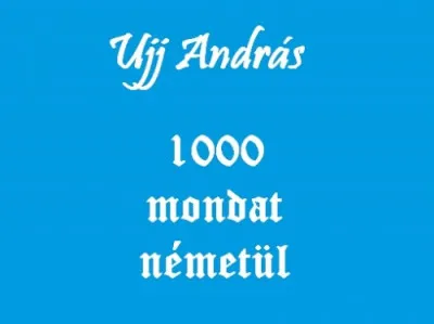 Ajánlat 1000 mondat németül
