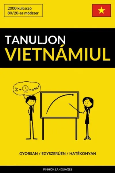 Tanuljon Vietnámiul - Gyorsan / Egyszerűen / Hatékonyan Akció