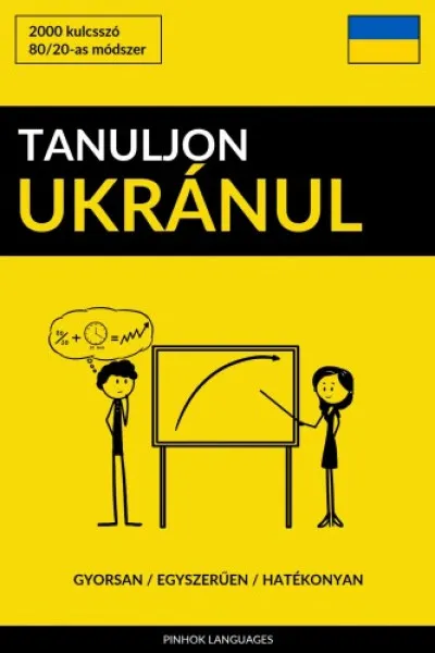 Tanuljon Ukránul - Gyorsan / Egyszerűen / Hatékonyan Bestseller