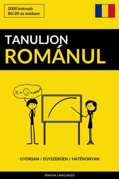 Akció Tanuljon Románul - Gyorsan / Egyszerűen / Hatékonyan