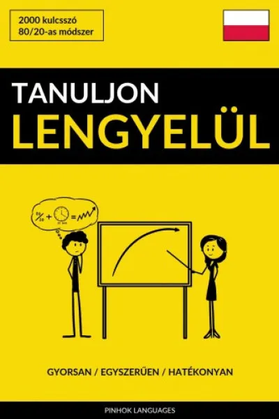 Tanuljon Lengyelül - Gyorsan / Egyszerűen / Hatékonyan Gyors szállítás