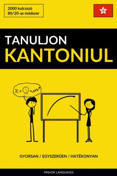 Tanuljon Kantoniul - Gyorsan / Egyszerűen / Hatékonyan Legjobb ár