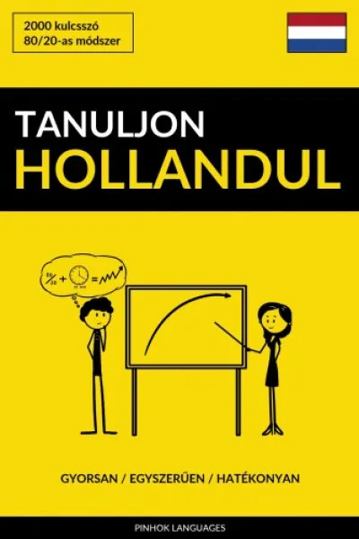 Csak ma Tanuljon Hollandul - Gyorsan / Egyszerűen / Hatékonyan