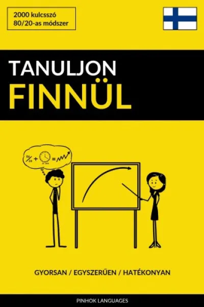 Csak ma Tanuljon Finnül - Gyorsan / Egyszerűen / Hatékonyan