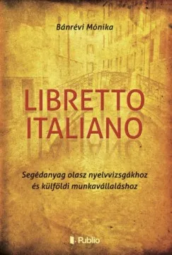 Libretto Italiano - Segédanyag olasz nyelvvizsgákhoz és külföldi munkavállaláshoz Azonnali szállítás