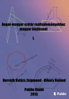 Angol-magyar szótár reáltudományokhoz magyar kiejtéssel I. Akciós ár